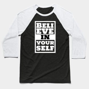 Believe in Yourself - Motivational design Baseball T-Shirt